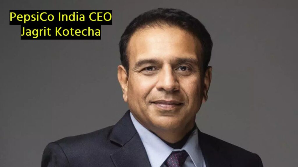 PepsiCo India CEO Jagrit Kotecha